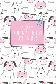 Puppy Journal Book For Girls: Dog Record Organizer and Pet Vet Information For The Dog Lover