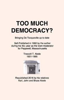 Paperback Too Much Democracy?: Bringing De Tocqueville up to date Book