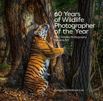 Hardcover 60 Years of Wildlife Photographer of the Year: How Wildlife Photography Became Art Book