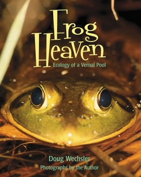 Hardcover Frog Heaven: Ecology of a Vernal Pool Book