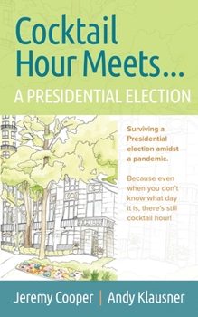 Cocktail Hours Meets...A Presidential Election