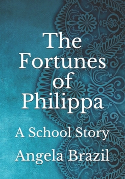 Paperback The Fortunes of Philippa: A School Story Book
