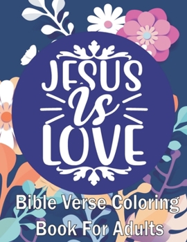 Paperback Jesus Is Love: Bible Verse Coloring Book for Adults (For Stress Relief and Relaxation Book