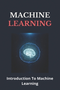 Paperback Machine Learning: Introduction To Machine Learning: Artificial Intelligence Course Book