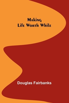 Paperback Making Life Worth While Book