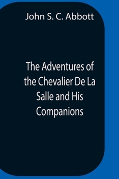 The Adventures of the Chevalier de La Salle and His Companions