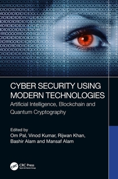 Hardcover Cyber Security Using Modern Technologies: Artificial Intelligence, Blockchain and Quantum Cryptography Book
