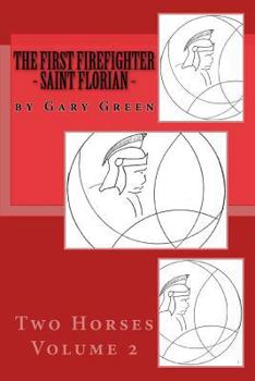 Paperback The First Firefighter - Saint Florian Book