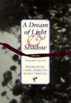 Hardcover Dream of Light and Shadow: Portraits of Latin American Women Writers Book