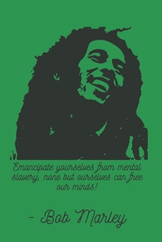 Paperback Emancipate Yourselves from mental slavery, none but ourselves can free our minds!: Bob Marley Journal / Bob Marley Notebook / Bob Marley Gifts Book