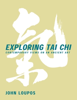 Paperback Exploring Tai CHI: Contemporary Views on an Ancient Art Book