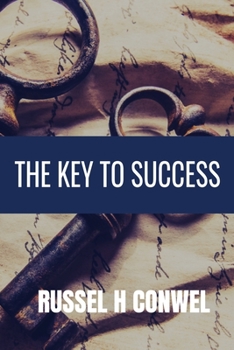 Paperback He Key to Success - Russel H Conwell: Classic Edition Book