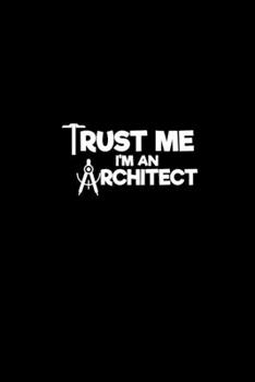 Paperback Trust me I'm an Architect: 110 Game Sheets - 660 Tic-Tac-Toe Blank Games - Soft Cover Book for Kids - Traveling & Summer Vacations - 6 x 9 in - 1 Book