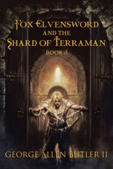 Paperback Fox Elvensword and the Shard of Terraman: Book 3 Book