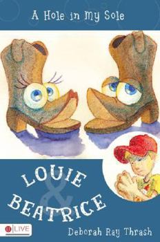 Paperback Louie and Beatrice:: A Hole in My Sole Book