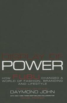 Hardcover Display of Power: How Fubu Changed a World of Fashion, Branding and Lifestyle Book