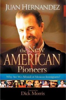 Paperback New American Pioneers: Why Are We Afraid of Mexican Immigrants? Book