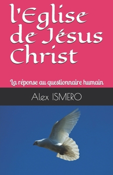 Paperback l'Eglise de Jésus Christ: La réponse au questionnaire humain [French] Book