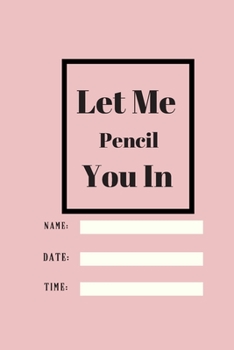 Let Me Pencil You In: Lined notebook 120 pages glossy cover different colors with different designs .lined journal