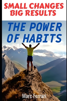 Paperback Small Changes, Big Results: The Power of Habits Book