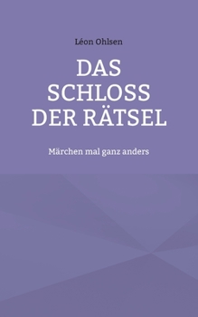 Paperback Das Schloss der Rätsel: Märchen mal ganz anders [German] Book