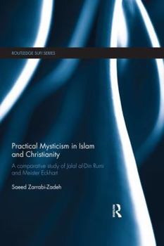 Paperback Practical Mysticism in Islam and Christianity: A Comparative Study of Jalal al-Din Rumi and Meister Eckhart Book