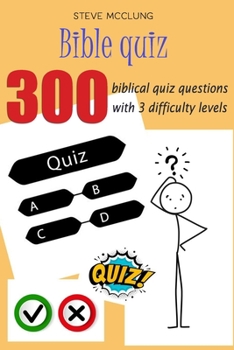 Paperback Steve McClung-Bible quiz 300 biblical quiz questions with 3 difficulty levels Book