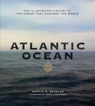 Hardcover Atlantic Ocean: The Illustrated History of the Ocean That Changed the World Book