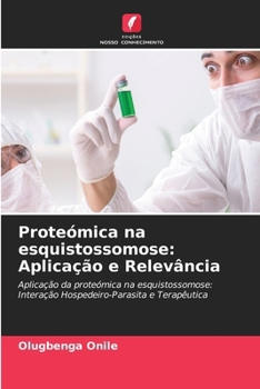 Proteómica na esquistossomose: Aplicação e Relevância (Portuguese Edition)
