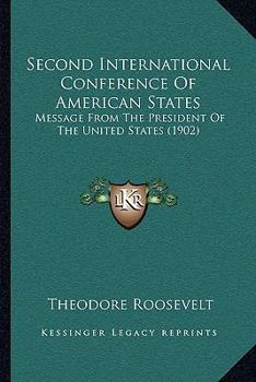 Second International Conference Of American States: Message From The President Of The United States