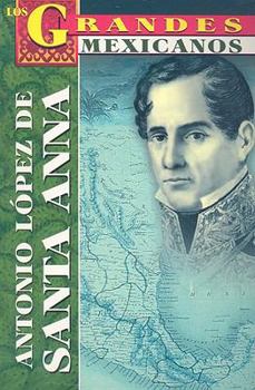 Paperback Antonio Lopez de Santa Anna [Spanish] Book