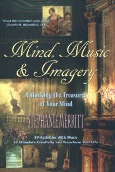 Paperback Mind Music and Imagery: Unlocking the Treasures of Your Mind Book