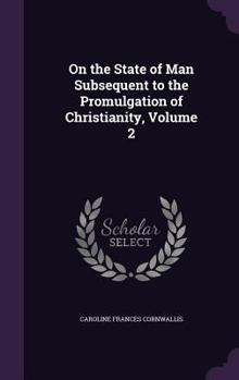 Hardcover On the State of Man Subsequent to the Promulgation of Christianity, Volume 2 Book