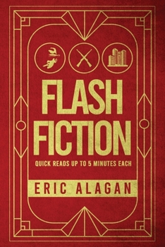 Paperback Flash Fiction: Quick Reads up to 5 Minutes Each Book