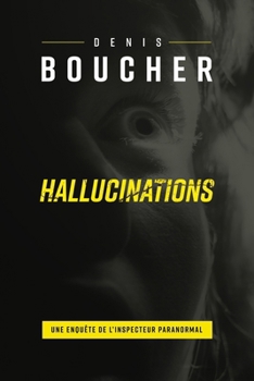 Paperback Hallucinations: Une enquête de l'Inspecteur Paranormal [French] Book