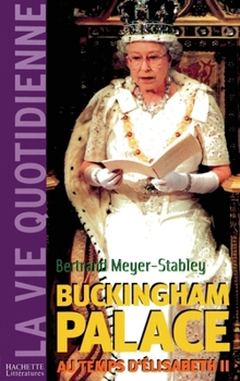 Paperback La vie quotidienne à Buckingham Palace sous Elisabeth II [French] Book