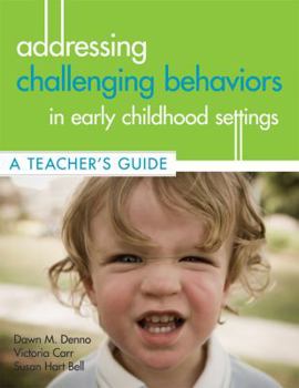 Paperback Addressing Challenging Behaviors in Early Childhood Settings: A Teacher's Guide [With CDROM] Book