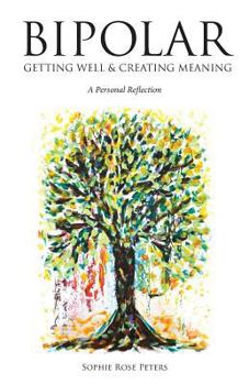 Paperback Bipolar: Getting Well & Creating Meaning Book