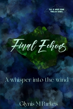Paperback Final Echoes...: A whisper into the wind Book