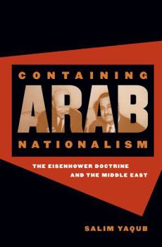 Paperback Containing Arab Nationalism: The Eisenhower Doctrine and the Middle East Book