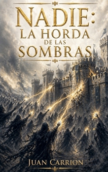 Nadie: La Horda de Las Sombras (El Legado de Nadie y Eidan) (Spanish Edition)