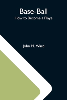 Paperback Base-Ball; How To Become A Playe Book