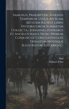 Hardcover Samuelis, Praesbyteri Aniensis Temporum Usque Ad Suam Aetatem Ratio E Libris Historicorum Summatim Collecta... Johannes Zohrabus Et Angelus Maius Nunc [Latin] Book