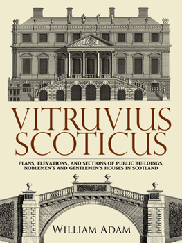 Paperback Vitruvius Scoticus: Plans, Elevations, and Sections of Public Buildings, Noblemen's and Gentlemen's Houses in Scotland Book