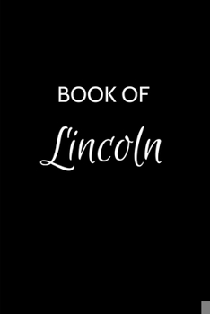 Paperback Book of Lincoln: Lincoln Journal - A Gratitude Journal Notebook for Men Boys Fathers and Sons with the name Lincoln - Handsome Elegant Book