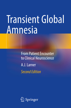 Paperback Transient Global Amnesia: From Patient Encounter to Clinical Neuroscience Book