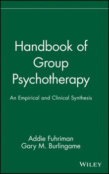 Hardcover Handbook of Group Psychotherapy: An Empirical and Clinical Synthesis Book