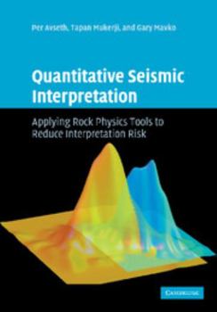 Paperback Quantitative Seismic Interpretation: Applying Rock Physics Tools to Reduce Interpretation Risk Book