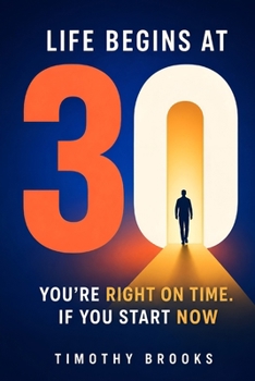 Paperback Life Begins at 30: You're Right on Time. If You Start Now Book
