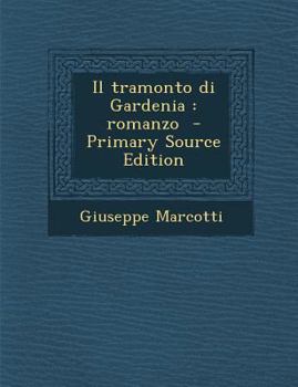 Paperback Il Tramonto Di Gardenia: Romanzo [Italian] Book